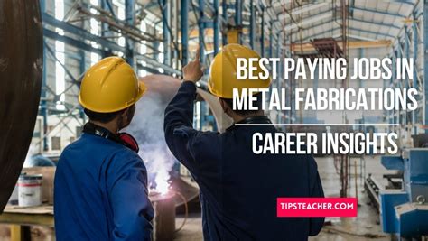 best paying jobs in metal fabrications in usa|best metal manufacturing jobs.